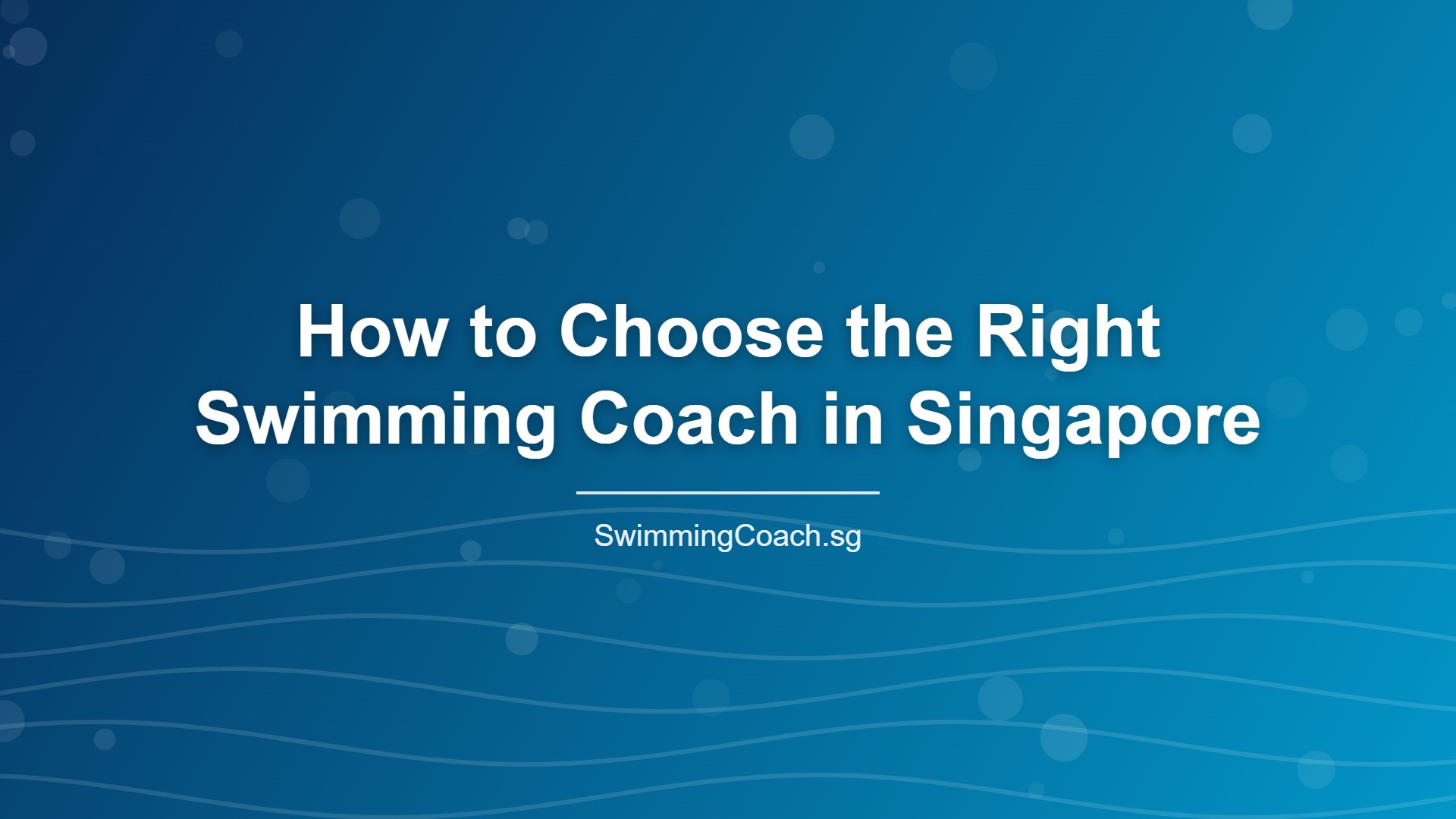 How to choose the right swimming coach in Singapore