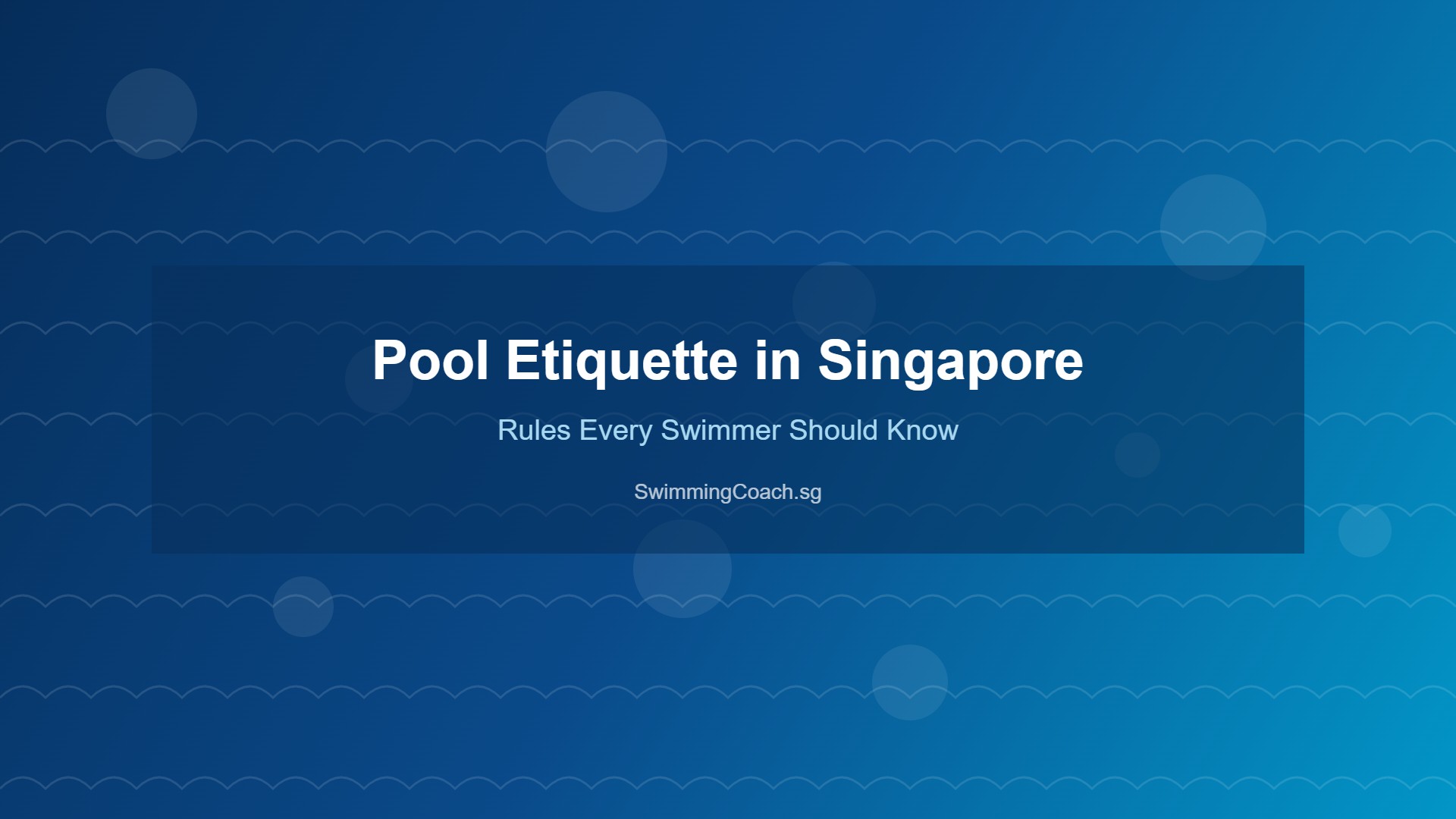 Swimming pool etiquette Singapore rules for swimmers
